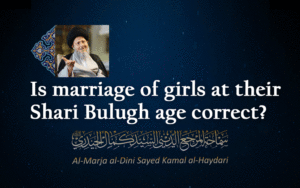 Is marriage of girls at their Sharʿi Bulūgh age correct?